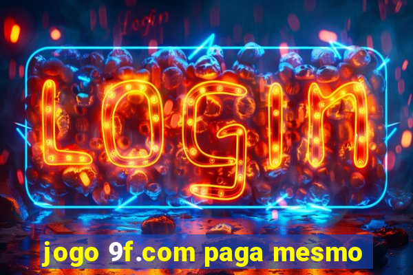 jogo 9f.com paga mesmo